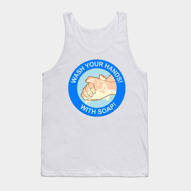 Wash your hand. COVID-19 Tank Top by TheJulietKaras